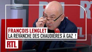 François Lenglet : La revanche des chaudières à gaz sur les pompes à chaleur !