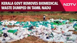 Tamil Nadu News | Kerala Government Removes Biomedical Waste Illegally Dumped In Tamil Nadu