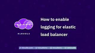 How to enable logging for elastic load balancer