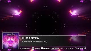 Sumantra - Moments With You (Original Mix)