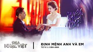 Định Mệnh Anh Và Em - Tú Vi, Văn Anh | Gala Nhạc Việt 8