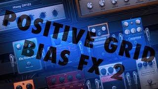 Positive Grid - Bias FX 2 - Demo