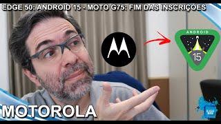 MOTOROLA - EDGE 50 E MOTO G75 E RESUMO DOS OUTROS APARELHOS