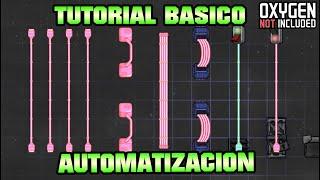 TUTORIAL BASICO DE AUTOMATIZACION | Oxygen Not Included | Tutorial Guia Español