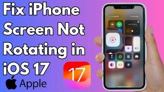 How To Fix iPhone Screen Not Rotating in iOS 17