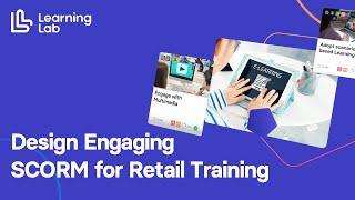 Design Engaging SCORM for Retail Training | Unlock Success in Retail E-Learning