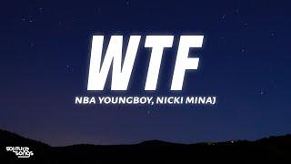 NBA YoungBoy - WTF (Lyrics) ft. Nicki Minaj