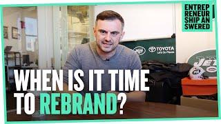 When Is It Time To Rebrand?