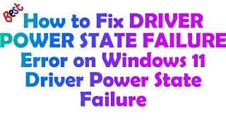 How to Fix Driver Power State Failure in Windows 11 Windows 11's DRIVER POWER STATE FAILURE