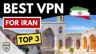 BEST VPN FOR IRAN  Top 3 Best VPN for Iran in 2024  Bypass Censorship & More