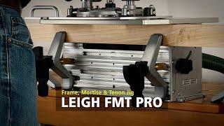 Leigh FMT Pro Mortise & Tenon Jig - Overview