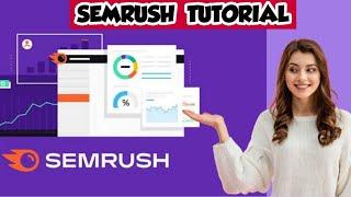 Semrush Tutorial - 2023