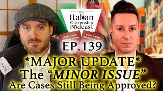 *MAJOR UPDATE* - The  MINOR ISSUE: Changes to Italian Citizenship by Descent & Alternative Processes