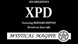 XPD (2004) by Len Deighton, starring Bernard Hepton