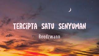 Reedzwann - Tercipta Satu Senyuman (Video Lirik)