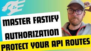 Master Fastify Authorization: Protect Your API Routes