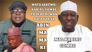 WATA SABUWA! MAL KABIRU GOMBE YA DEBO RUWAN DAFA KAN SA ABUN MAMAKI BAYA KAREWA