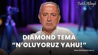 Fatih Altaylı yorumluyor: Diamond Tema - "N'oluyoruz?"