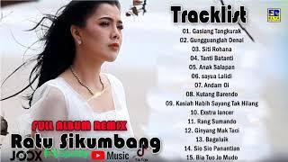 Lagu Minang Terbaru 2023 Ratu Sikumbang Full album remix gasiang tangkurak,gungguanglah denai