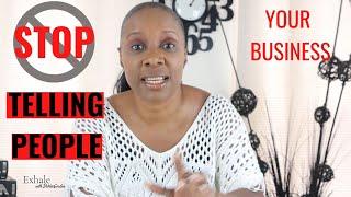 STOP TELLING PEOPLE YOUR BUSINESS | Exhale