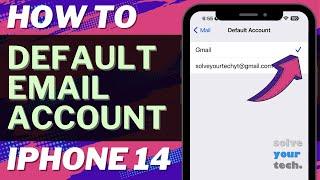 How to Change Default Email Account on iPhone 14