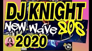 DJ Knight NEW WAVE 80S  2020