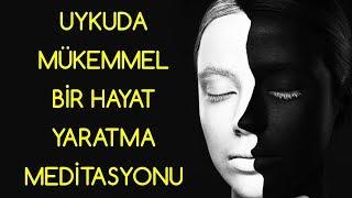 Uykuda MÜKEMMEL BİR HAYAT Yaratma Meditasyonu