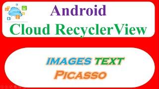 Android Cloud 02 : RecyclerView -  Load Images From Web Using Picasso