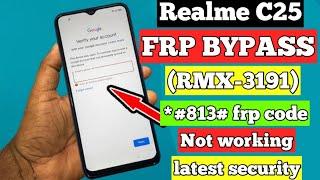 realme C25 (RMX-3191) frp bypass android version 11 google account remove *#813# *#812#  not working