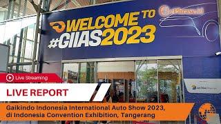 LIVE - GIIAS 2023, Indonesia Convention Exhibition (ICE) BSD, Tangerang