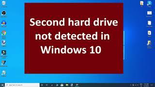 Fix this Error : Second hard drive not detected in Windows 10