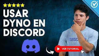 ¿Cómo USAR DYNO en Discord? -  Gestiona tu Canal con este Poderoso bot 