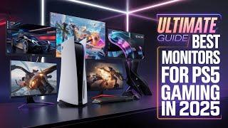 Ultimate Guide: Best Monitors for PS5 Gaming in 2025