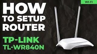  How to Setup TP-Link TL-WR840N