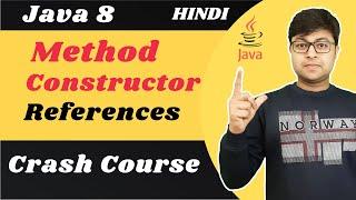  Method and Constructor References Crash Course | Java 8 new features | Hindi