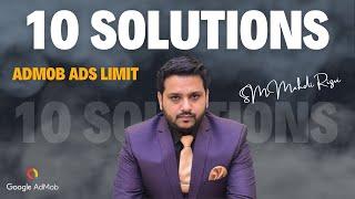 How to Remove Ads Limit in Admob? Ten Best Solutions for Ads Limit, Remove Ads Limit in Google Admob