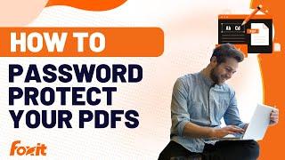How to Password Protect PDFs and Add Document Restrictions with Foxit PDF Editor 