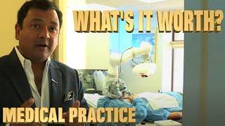 What's a Medical Practice Worth? | Bharat Kanodia | Ep. 4