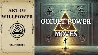 Art of Willpower - Take Control with Occult Power Moves