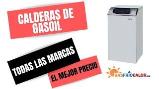 CALDERAS DE GASOIL, Todas las marcas al mejor PRECIO