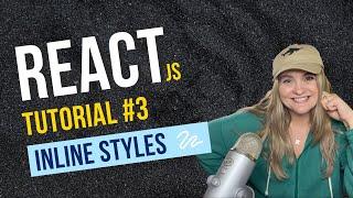 React JS Tutorial #3: Inline Styles