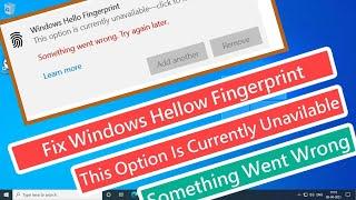 Fix Windows Hello Fingerprint This option is Currently Unavailable  Something Went Wrong Try Again