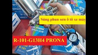 Review súng phun sơn Prona R-101-G13H4 phun ô tô xe máy | Automobile Motorbike paint spray gun