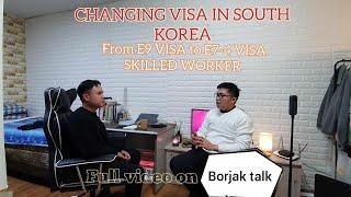 CHANGING VISA E9 MANUFACTURING TO E7-4 SKILLED WORKER VISA SOUTH KOREA