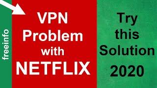 VPN NOT working with NETFLIX? Proxy Detected? Streaming or Network Error? Site Error? = SOLVED!