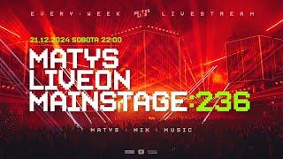 Matys Live on Mainstage:236 |  21.12.2024