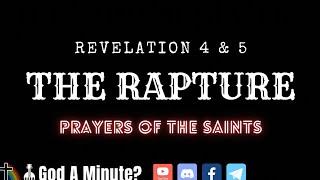 The Rapture In Revelation 4 & 5 The Prayers Of The Saints