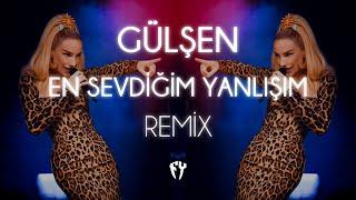 Gülşen - En Sevdiğim Yanlışım ( Fatih Yılmaz Remix )