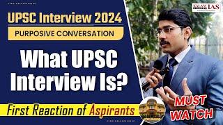 What UPSC Interview is? | UPSC Interview 2024 First Reaction of Aspirants! | Kalam IAS