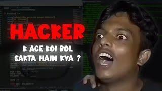 HACKER K AGE KOI BOL SAKTA HAIN KYA  | hacker status attitude | #hackox